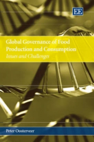 Книга Global Governance of Food Production and Consumption Peter Oosterveer