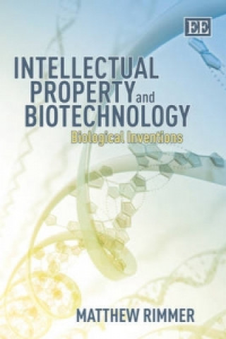 Kniha Intellectual Property and Biotechnology Matthew Rimmer