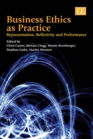 Buch Business Ethics as Practice - Representation, Reflexivity and Performance Chris Carter