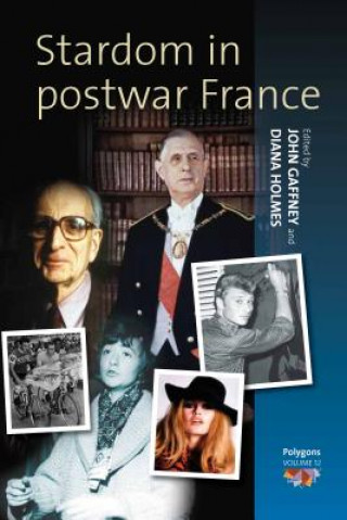 Könyv Stardom in Postwar France John Gaffney