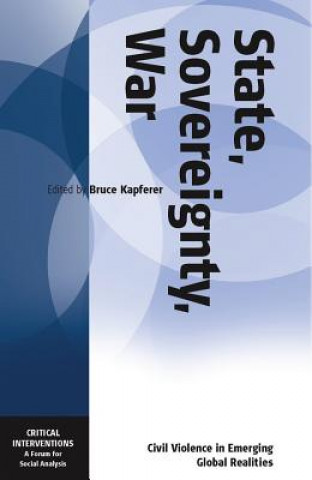 Carte State, Sovereignty, War Bruce Kapferer