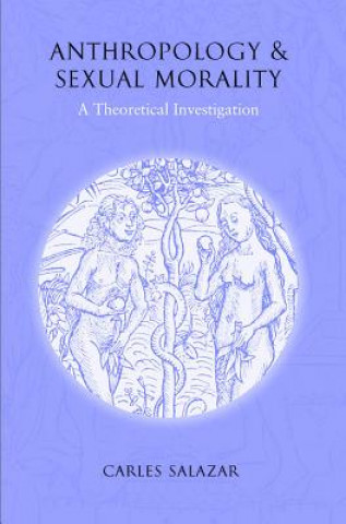 Knjiga Anthropology and Sexual Morality Carles Salazar