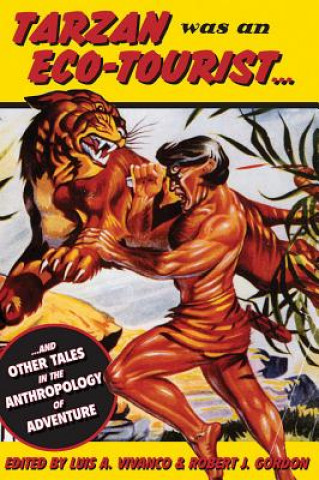 Könyv Tarzan Was an Eco-tourist Robert A. Gordon