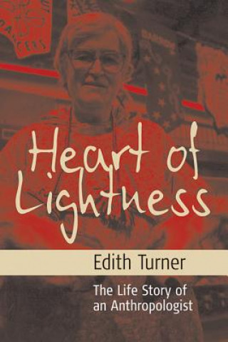 Könyv Heart of Lightness Edith Turner