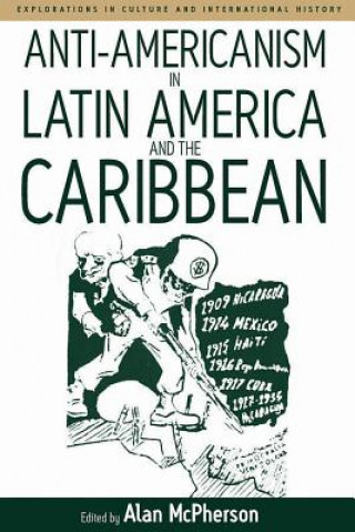 Книга Anti-americanism in Latin America and the Caribbean Alan Mcpherson