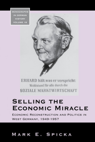 Kniha Selling the Economic Miracle Mark E. Spicka