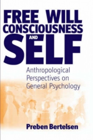 Kniha Free Will, Consciousness and Self Preben Bertelsen