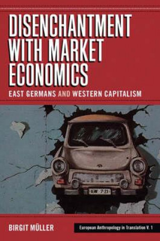 Knjiga Disenchantment with Market Economics Birgit Muller