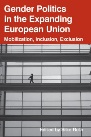 Könyv Gender Politics in the Expanding European Union Silke Roth