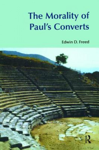 Książka Morality of Paul's Converts Edwin D. Freed