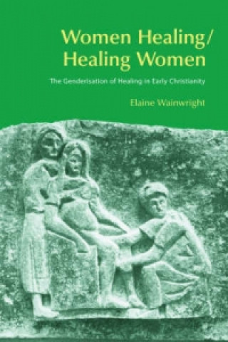 Könyv Women Healing/Healing Women Elaine Wainwright