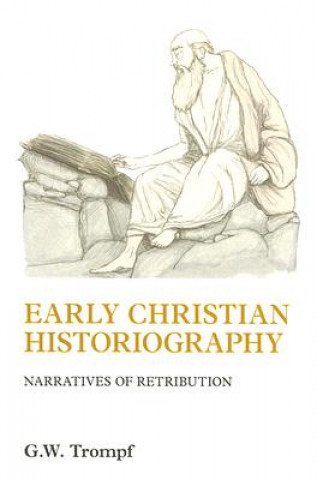 Knjiga Early Christian Historiography G. W. Trompf