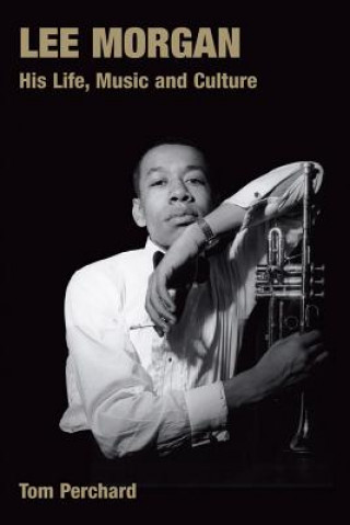 Książka Lee Morgan Tom Perchard