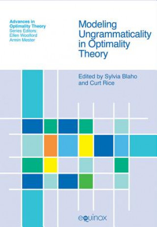 Kniha Modeling Ungrammaticality in Optimality Theory Sylvia Blaho