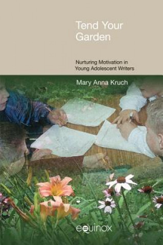 Книга Tend Your Garden Mary Anna Kruch