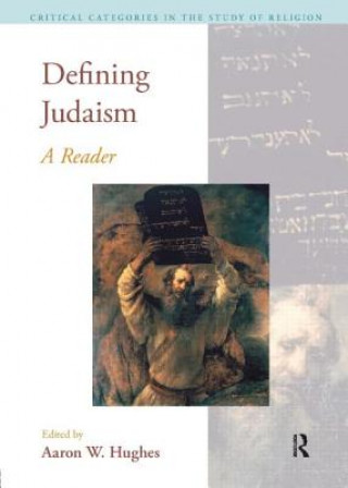 Könyv Defining Judaism Aaron W. Hughes