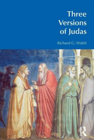 Kniha Three Versions of Judas Richard G. Walsh