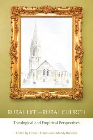 Kniha Rural Life and Rural Church Revd Canon Leslie J. Francis