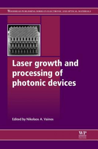 Kniha Laser Growth and Processing of Photonic Devices Nikolaos A. Vainos