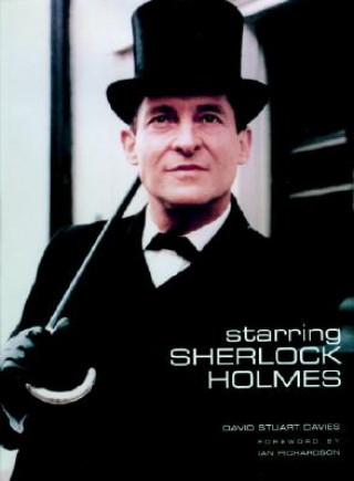 Könyv Starring Sherlock Holmes David Stuart Davies