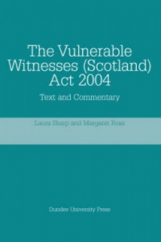 Kniha Vulnerable Witnesses (Scotland) Act 2004 Laura Sharp