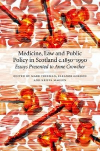 Kniha Medicine, Law and Public Policy in Scotland c. 1850-1990 Eleanor Gordon
