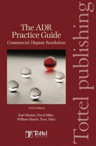 Carte ADR Practice Guide Karl J. Mackie