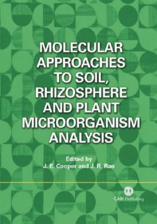 Carte Molecular Approaches to Soil, Rhizosphere and Plant Microorganism Analysis J.E. Cooper