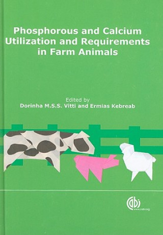 Carte Phosphorus and Calcium Utilization and Requirements in Farm Animals Dorinha M. S. S. Vitti