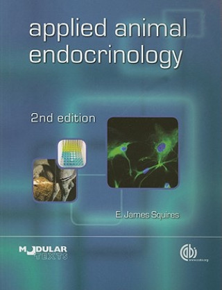 Kniha Applied Animal Endocrinology E.J. Squires