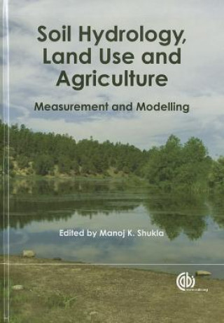 Книга Soil Hydrology, Land Use and Agriculture Manoj K. Shukla