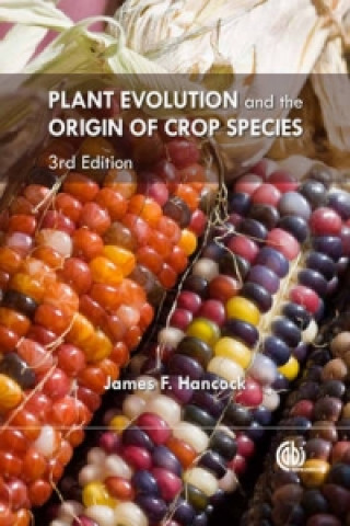 Kniha Plant Evolution and the Origin of Crop Species James F. Hancock