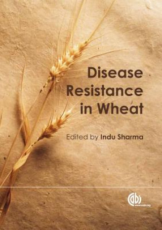 Knjiga Disease Resistance in Wheat Indu Sharma