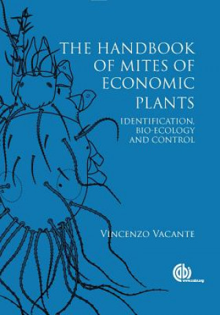 Kniha Handbook of Mites of Economic Plants Vincenzo Vacante