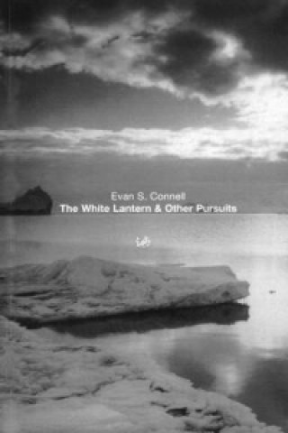 Carte White Lantern And Other Pursuits Evan S. Connell