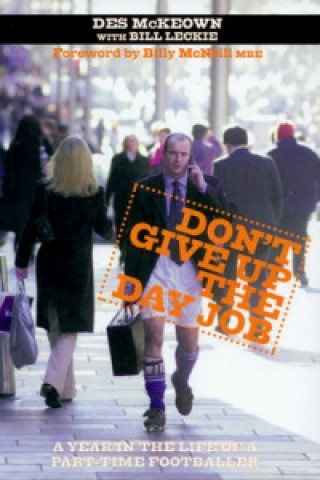 Carte Don't Give Up The Day Job Des McKeown