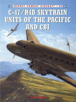 Carte C-47/R4d Skytrain Units of the Pacific and CBI David Isby