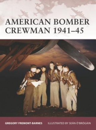 Kniha American Bomber Crewman 1941-45 Gregory Fremont-Barnes
