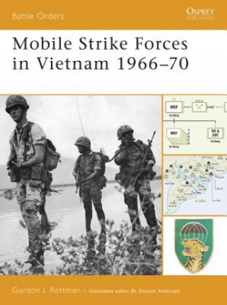 Kniha Mobile Strike Forces in Vietnam 1966-70 Gordon Rottman