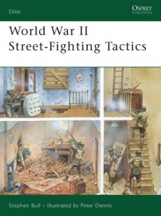 Книга World War II Street Fighting Tactics Stephen Bull