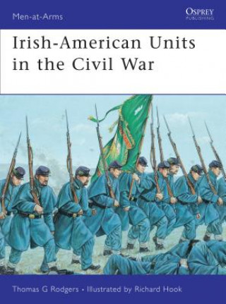 Kniha Irish-American Units in the Civil War Thomas G. Rodgers