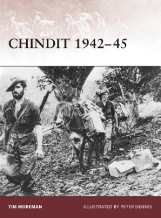 Kniha Chindit 1942-45 Tim Moreman