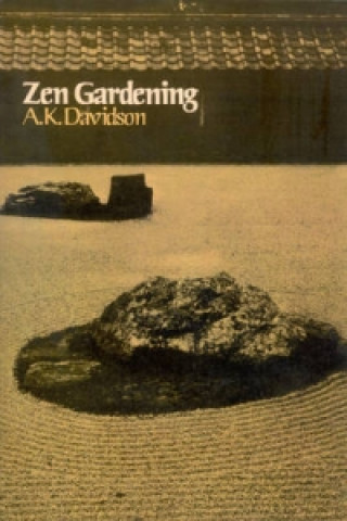 Könyv Zen Gardening A. K. Davidson