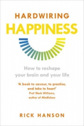 Kniha Hardwiring Happiness Rick Hanson