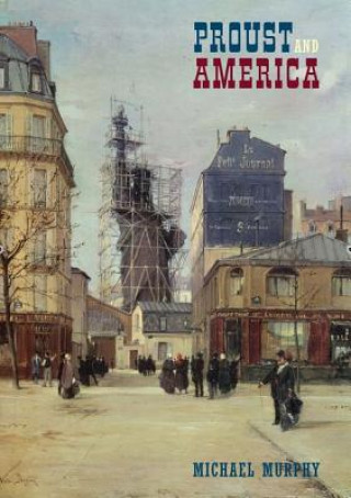 Kniha Proust and America Michael Murphy