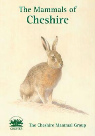 Carte Mammals of Cheshire Cheshire Mammal Group