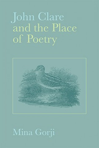 Kniha John Clare and the Place of Poetry Mina Gorji