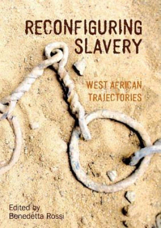 Книга Reconfiguring Slavery Benedetta Rossi
