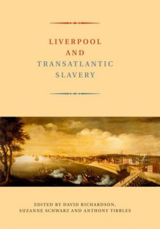 Carte Liverpool and Transatlantic Slavery David Richardson