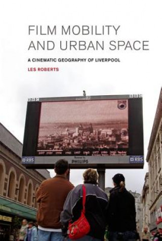 Książka Film, Mobility and Urban Space Les Roberts